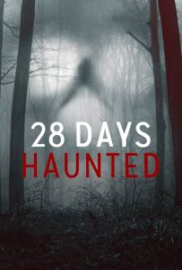 دانلود سریال بیست و هشت روز تسخیر شده 28 Days Haunted